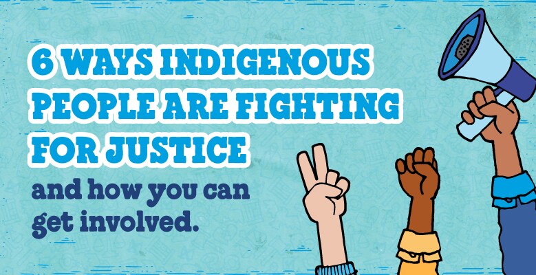 6 Ways Indigenous People are fighting for justice